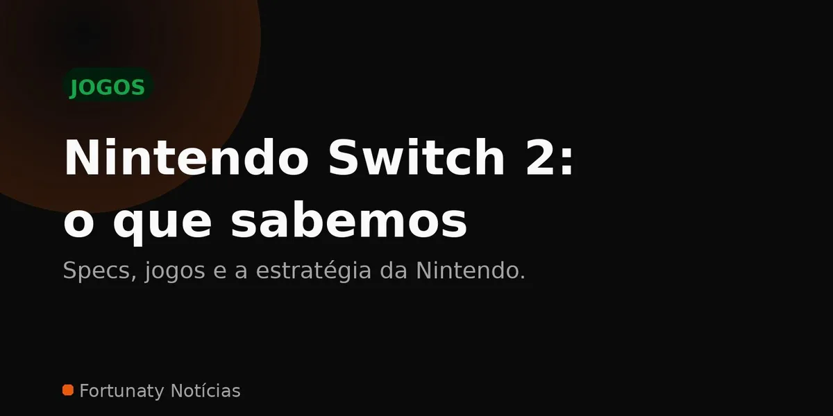 Arte editorial do Fortunaty Notícias sobre o Nintendo Switch 2