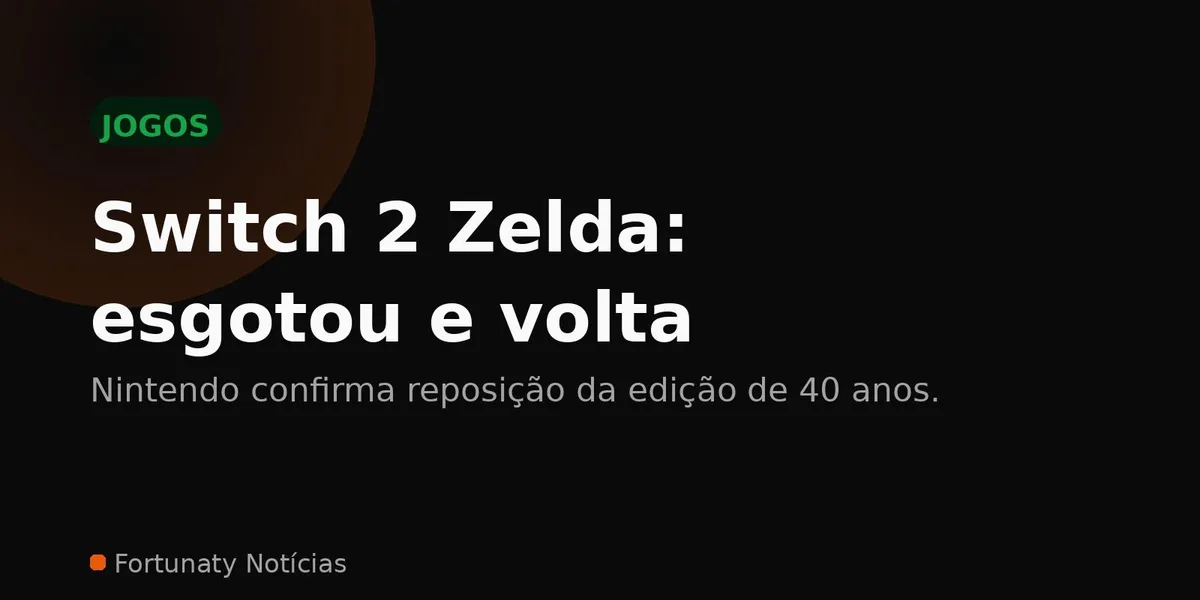 Arte do Fortunaty Notícias sobre a edição especial de 40 anos de Zelda para o Switch 2